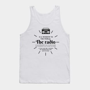 The Radio Is A Window To The World: Motivational And Inspirational Quote Tank Top